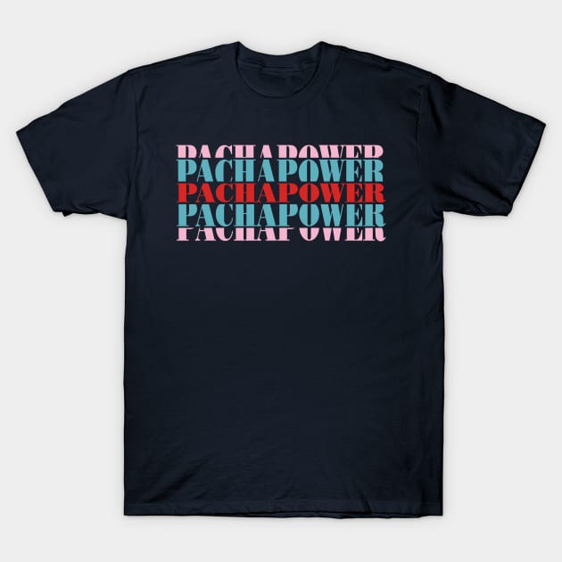 Pachapower T-Shirt by proyectomangolab